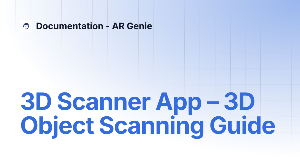 3D Scanner App – 3D Object Scanning Guide | AR Genie 3D Scanner ...
