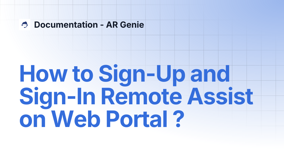 How to Sign-Up and Sign-In Remote Assist on Web Portal ? | AR Genie ...